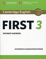 CAMBRIDGE ENGLISH FIRST 3 STUDENTS BOOK WITHOUT ANSWERS