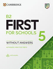 CAMBRIDGE ENGLISH FIRST FOR SCHOOLS 5 WITHOUT ANSWERS
