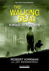 KIRKMAN ROBERT THE WALKING DEAD Η ΑΝΟΔΟΣ ΤΟΥ ΚΥΒΕΡΝΗΤΗ