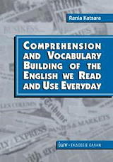 ΚΑΤΣΑΡΑ ΡΑΝΙΑ COMPREHENSION AND VOCABULARY BUILDING OF THE ENGLISH WE READ AND USE EVERYDAY