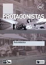 PROTAGONISTAS A2 GUIA DIDACTICA