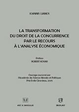 LA TRANSFORMATION DU DROIT DE LA CONCURRENCE PAR LE RECOURS A L ANALYSE ECONOMIQUE