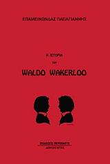 Η ΙΣΤΟΡΙΑ ΤΟΥ WALDO WAKERLOO