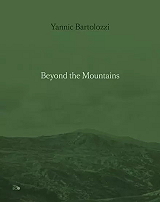 BARTOLOZZI YANNIC BEYOND THE MOUNTAINS