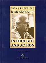 CONSTANTINE KARAMANLIS IN THOUGHT AND ACTION
