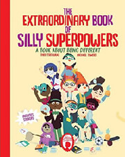 THE EXTRAORDINARY BOOK OF SILLY SUPERPOWERS A BOOK ABOUT BEING DIFFERENT HC BKS.0465006