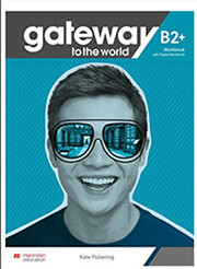 ΣΥΛΛΟΓΙΚΟ ΕΡΓΟ GATEWAY TO THE WORLD B2+ WORKBOOK (+ DIGITAL WORKBOOK)