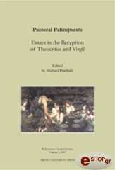 PASTORAL PALIMPSESTS: ESSAYS IN THE RECEPTION OF THEOCRITUS AND VIRGIL