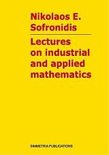 LECTURES ON INDUSTRIAL AND APPLIED MATHEMATICKS