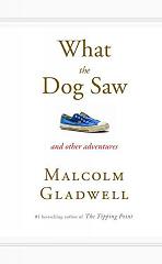 GLADWELL MALCOLM WHAT THE DOG SAW AND OTHER ADVENTURES