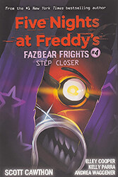 CAWTHON SCOTT FIVE NIGHTS AT FREDDYS FAZBEAR FRIGHTS 4 STEP CLOSER
