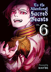 MAYBE TO THE ABANDONED SACRED BEASTS VOL. 6