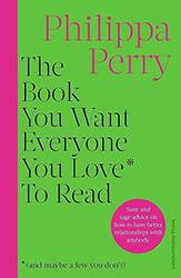 PERRY PHILIPPA THE BOOK YOU WANT EVERYONE YOU LOVE* TO READ