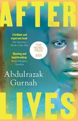 GURNAH ABDULRAZAK AFTERLIVES