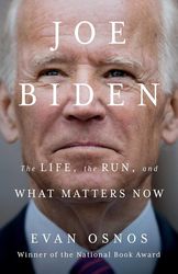 OSNOS EVAN JOE BIDEN AMERICAN DREAMER