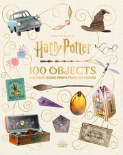 FROM THE FILMS OF HARRY POTTER: 100 OBJECTS THE MOST ICONIC PROPS FROM THE MOVIES