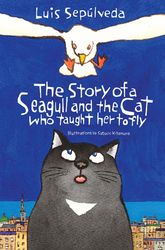 SEPULVEDA LUIS THE STORY OF A SEAGULL AND THE CAT WHO TAUGHT HER TO FLY