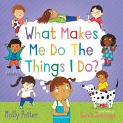 POTTER MOLLY WHAT MAKES ME DO THE THINGS I DO? (HARDCOVER)