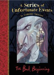 SNICKET LEMONY A SERIES OF UNFORTUNATE EVENTS 1 THE BAD BEGINNING