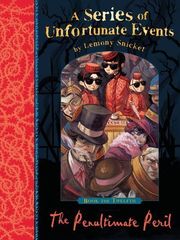 SNICKET LEMONY A SERIES OF UNFORTUNATE EVENTS 12 THE PENULTIMATE PERIL