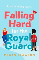 CLAWSON MEGAN FALLING HARD FOR THE ROYAL GUARD