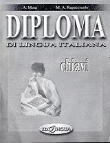MONI A., RAPACCIUOLO M.A. DIPLOMA DI LINGUA ITALIANA CHIAVI