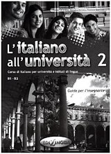 ΣΥΛΛΟΓΙΚΟ ΕΡΓΟ L'ITALIANO ALL UNIVERSITA 2 GUIDA INSEGNANTE