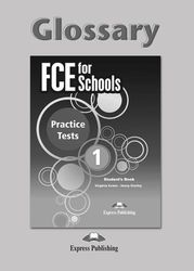 FCE FOR SCHOOLS 1 PRACTICE TESTS GLOSSARY