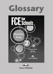 FCE FOR SCHOOLS 2 PRACTICE TESTS GLOSSARY