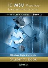 10 MSU PRACTICE EXAMINATIONS FOR THE CELP C2 LEVEL BOOK 2 STUDENTS BOOK