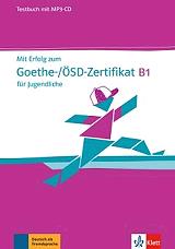 MIT ERFOLG ZUM GOETHE/OSD-ZERT.B1 TESTBUCH (+ CD AUDIO MP3) FUR JUGENDLICHE