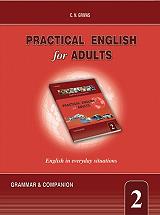 PRACTICAL ENGLISH FOR ADULTS 2 GRAMMAR AND COMPANION