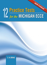 12 PRACTICE TESTS FOR THE MICHIGAN ECCE NEW FORMAT 2021