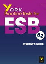 YORK PRACTICE TEST FOR ESB B2 STUDENTS BOOK