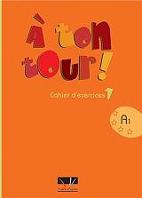 ΣΥΛΛΟΓΙΚΟ ΕΡΓΟ A TON TOUR 1 CAHIER D EXERCICES A1