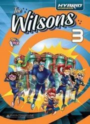 THE WILSONS 3 STUDENTS BOOK AND HYBRID WORKBOOK PACK