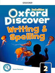 OXFORD DISCOVER 2 WRITING AND SPELLING BOOK 2ND ED