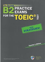 ΣΥΛΛΟΓΙΚΟ ΕΡΓΟ THE REVISED B2 PRACTICE EXAMS FOR THE TOEIC TEST TEACHERS BOOK (+5 AUDIO-CDS)