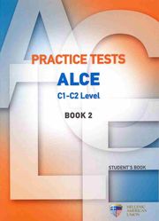 PRACTICE TESTS FOR THE ALCE C1-C2 LEVEL 2 STUDENTS BOOK 2