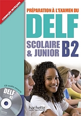 DELF SCOLAIRE &amp; JUNIOR B2 METHODE (+ CD + CORRIGES)