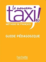 ΣΥΛΛΟΓΙΚΟ ΕΡΓΟ LE NOUVEAU TAXI! 3 B1 GUIDE PEDAGOGIQUE