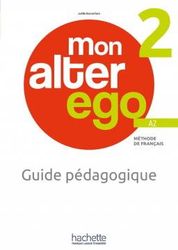 MON ALTER EGO 2 GUIDE PEDAGOGIQUE