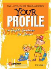 YOUR PROFILE ON ENGLISH GRAMMAR FOR JUNIORS BOOK 1