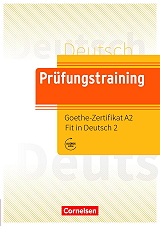 PRUEFUNGSTRAINING GOETHE-ZERTIFIKAT A2 FIT IN DEUTSCH 2