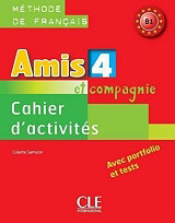AMIS ET COMPAGNIE 4 B1 CAHIER (+ AUDIO CD)