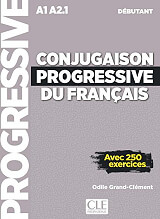CONJUGAISON PROGRESSIVE DU FRANCAIS DEBUTANT (+ CD) (+ 250 EXERCICES) N/E