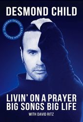 DESMOND CHILD, RITZ DAVID LIVIN ON A PRAYER BIG SONGS BIG LIFE (ΕΛΛΗΝΙΚΗ ΧΑΡΤΟΔΕΤΗ ΕΚΔΟΣΗ)