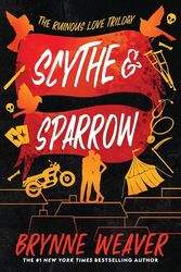 THE RUINOUS LOVE TRILOGY 3 SCYTHE &amp; SPARROW