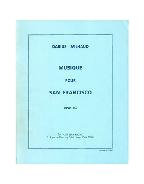 MILHAUD  MUSIQUE POUR S.FRANCISCO OP.436