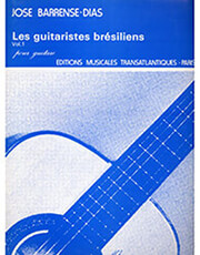 EDITIONS TRANSATLANTIQUES BARRENSE-DIAS JOSE - LES GUITARISTES BRESILIENS VOL. 1